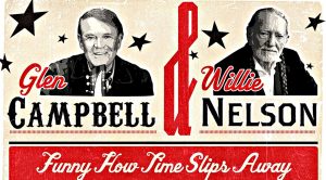 Glen Campbell & Willie Nelson’s Final Duet Of “Funny How Time Slips Away” Became An Award-Winning Song