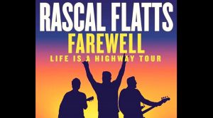 Rascal Flatts Add 11 New Stops To “Farewell” Tour – Last Show Will Be In Nashville